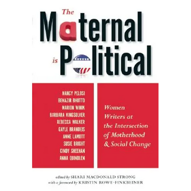 The Maternal Is Political: Women Writers at the Intersection of Motherhood and Social Change