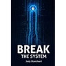 Break the System