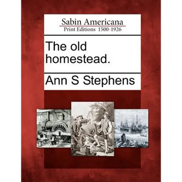 The Old Homestead.