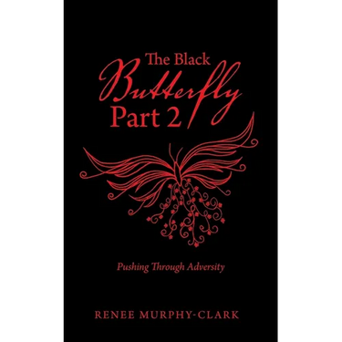 The Black Butterfly Part 2: Pushing Through Adversity
