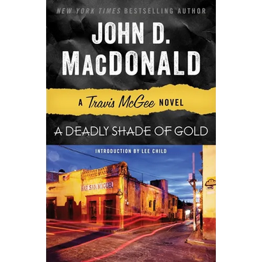 A Deadly Shade of Gold: A Travis McGee Novel