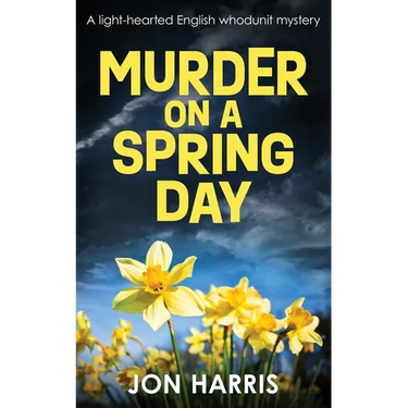 Murder on a Spring Day: A light-hearted English whodunit mystery