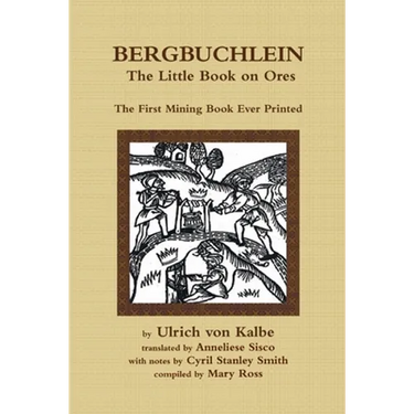 Bergbuchlein, The Little Book on Ores: The First Mining Book Ever Printed