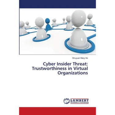 Cyber Insider Threat: Trustworthiness in Virtual Organizations