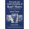 Towards the Understanding of Karl Marx: A Revolutionary Interpretation