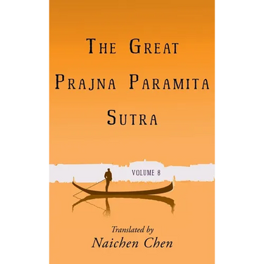 The Great Prajna Paramita Sutra, Volume 8