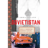 Sovietistan: Travels in Turkmenistan, Kazakhstan, Tajikistan, Kyrgyzstan, and Uzbekistan