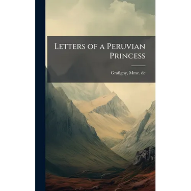 Letters of a Peruvian Princess