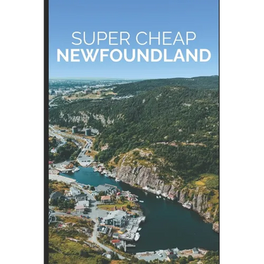 Super Cheap Newfoundland: How to enjoy a $1,500 trip to Newfoundland for $400