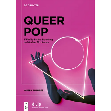 Queer Pop: Aesthetic Interventions in Contemporary Culture