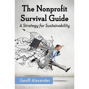 The Nonprofit Survival Guide: A Strategy for Sustainability