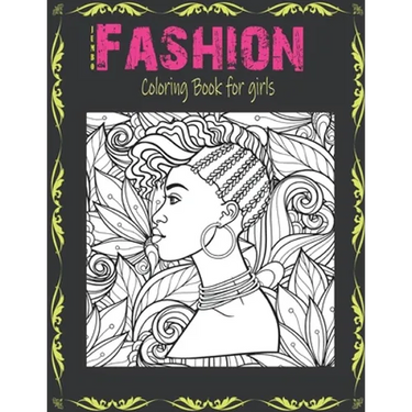 Jumbo Fashion Coloring Book for Girls: Over 40 Beauty Fun Fashion and Fresh Styles For Adults, Teens, and Girls of All Ages / Color Me Fashion & beaut