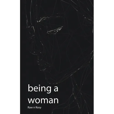 Being a Woman: Celebrating the Nuances of Femininity in a Changing World