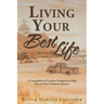 Living Your Best Life: A Compilation of Lessons Designed to Help You on Your Christian Journey