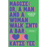 Maggie; Or, a Man and a Woman Walk Into a Bar