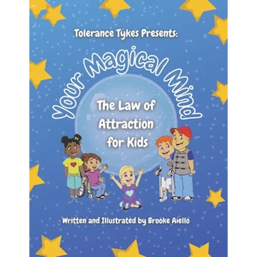 Your Magical Mind: The Law of Attraction for Kids