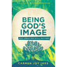 Being God's Image: Why Creation Still Matters