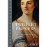 Twilight Empress: A Novel of Imperial Rome
