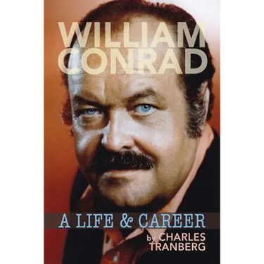 William Conrad: A Life & Career