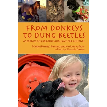 From Donkeys to Dung Beetles: 60 Stories Celebrating Our Love For Animals