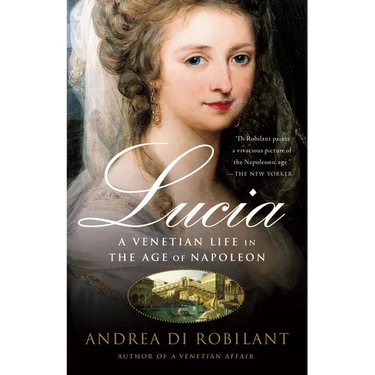 Lucia: A Venetian Life in the Age of Napleon