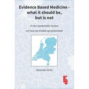 Evidence Based Medicine - what it should be, but is not: A non-systematic review on how we ended up tyrannized