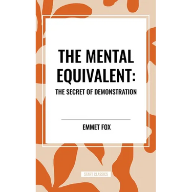 Mental Equivalent: The Secret of Demonstration
