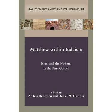 Matthew within Judaism: Israel and the Nations in the First Gospel