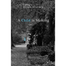 A Child is Missing: A True Story