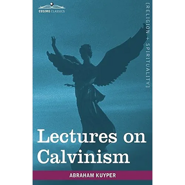 Lectures on Calvinism