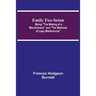 Emily Fox-Seton; Being "The Making of a Marchioness" and "The Methods of Lady Walderhurst"