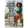 Grow Where You Are