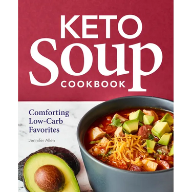 Keto Soup Cookbook: Comforting Low-Carb Favorites