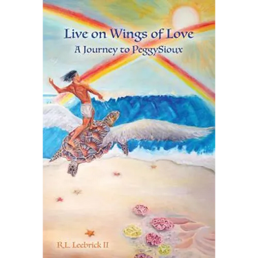 Live on Wings of Love: A Journey to Peggy Sioux
