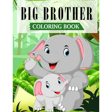Big Brother Coloring Book: A Fun Coloring Book For Little Boys with A New & Cute Sibling (JUNGLE EDITION with Beautiful Quotes)