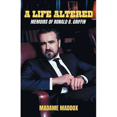 A Life Altered: Memoirs of Ronald B. Griffin