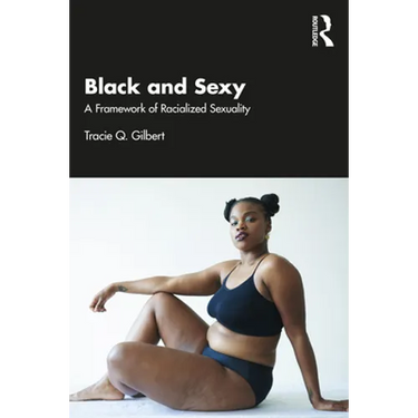 Black and Sexy: A Framework of Racialized Sexuality