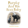 Murphy and His Rock Baby