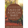 Tales of a Dagda Bard - Volume Two