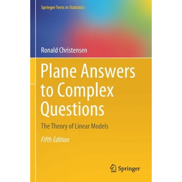 Plane Answers to Complex Questions: The Theory of Linear Models