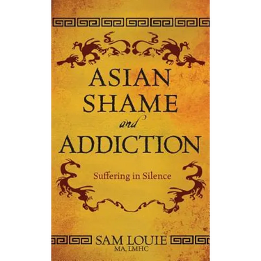 Asian Shame and Addiction: Suffering in Silence