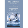 The Old Man And The Sea Bilingual English - Arabic: With Illustrations