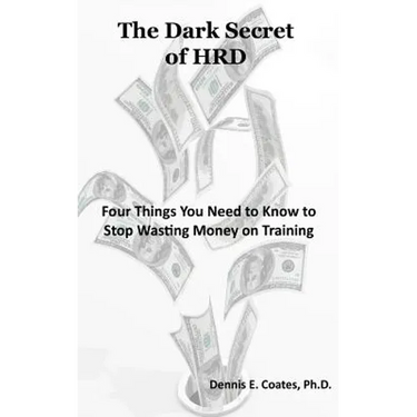 The Dark Secret of HRD: Four Things You Need to Know to Stop Wasting Money on Training