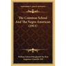 The Common School And The Negro American (1911)