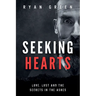 Seeking Hearts: Love, Lust and the Secrets in the Ashes