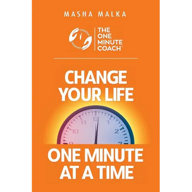 The One Minute Coach: Change Your Life One Minute at a Time!