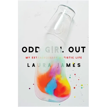 Odd Girl Out: My Extraordinary Autistic Life