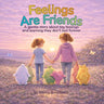 Feelings Are Friends: A gentle story about big feelings and learning they don't last forever