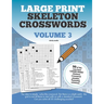 Large Print Skeleton Crosswords Volume 3