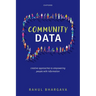 Community Data: Creative Approaches to Empowering People with Information